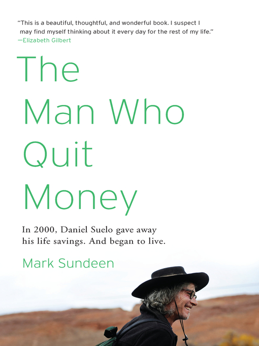 Title details for The Man Who Quit Money by Mark Sundeen - Available